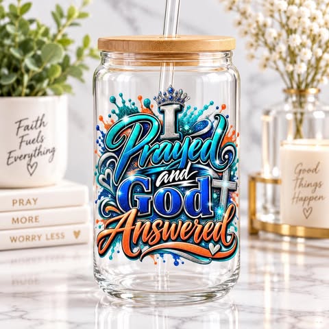 I Prayed and God Answered UV DTF Transfer on Glass Can Cup